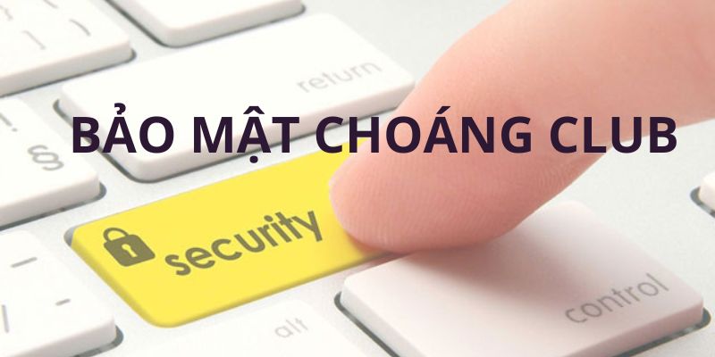 Các kỹ thuật phòng vệ tiên tiến nhất tại bảo mật Choáng Club