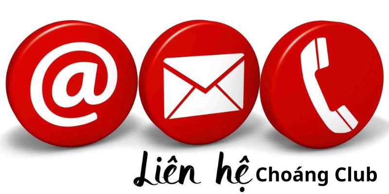 Một vài lưu ý cần biết khi liên hệ Choáng Club hỗ trợ